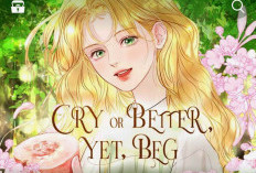 Baca Cry or Better Yet Beg Chapter 31 Bahasa Indonesia, Sub Indo Kisah Layla Llewellyn dan Pewaris Tahta